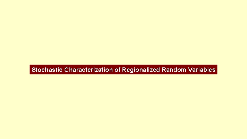 Stochastic Characterization of Regionalized Random Variables 