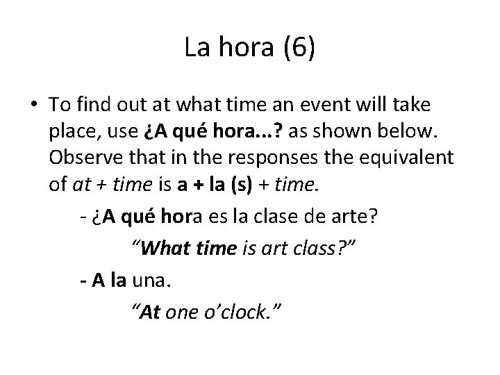 La hora (6) • To find out at what time an event will take