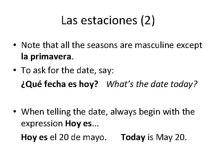 Las estaciones (2) • Note that all the seasons are masculine except la primavera.