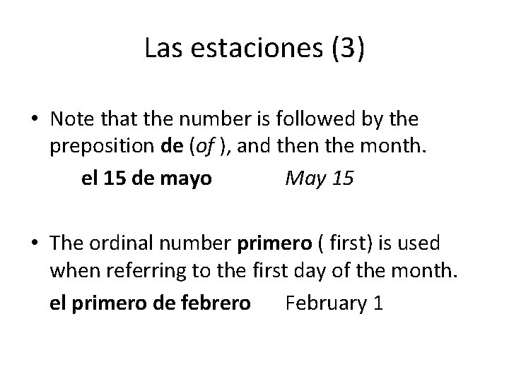 Las estaciones (3) • Note that the number is followed by the preposition de