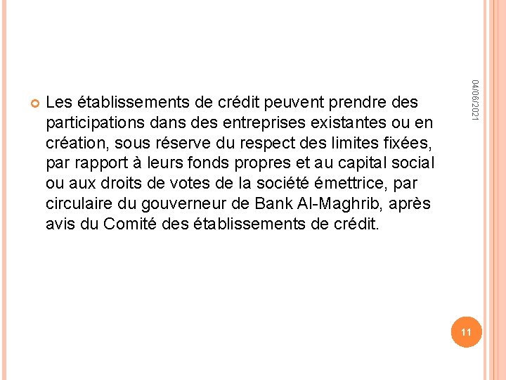 Les établissements de crédit peuvent prendre des participations dans des entreprises existantes ou en