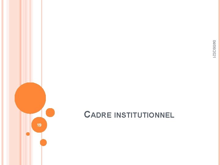 04/06/2021 CADRE INSTITUTIONNEL 19 