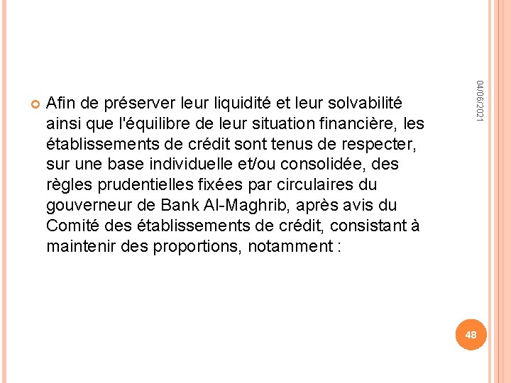 Afin de préserver leur liquidité et leur solvabilité ainsi que l'équilibre de leur situation