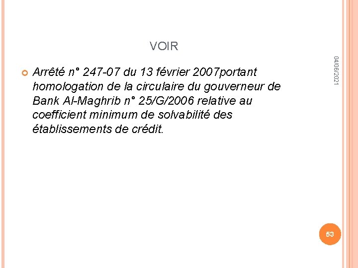 VOIR Arrêté n° 247 -07 du 13 février 2007 portant homologation de la circulaire