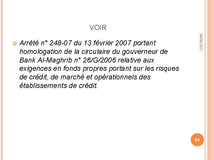 VOIR Arrêté n° 248 -07 du 13 février 2007 portant homologation de la circulaire