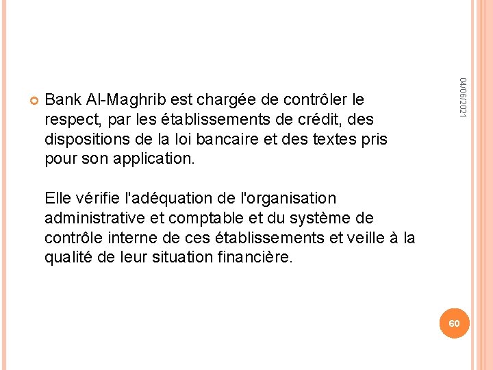 Bank Al-Maghrib est chargée de contrôler le respect, par les établissements de crédit, des