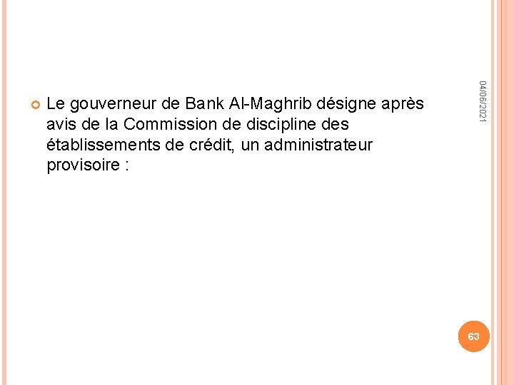 Le gouverneur de Bank Al-Maghrib désigne après avis de la Commission de discipline des