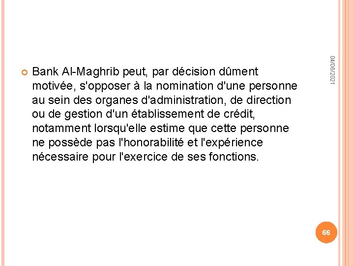 Bank Al-Maghrib peut, par décision dûment motivée, s'opposer à la nomination d'une personne au