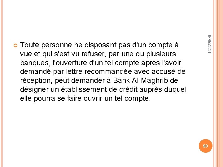 Toute personne ne disposant pas d'un compte à vue et qui s'est vu refuser,