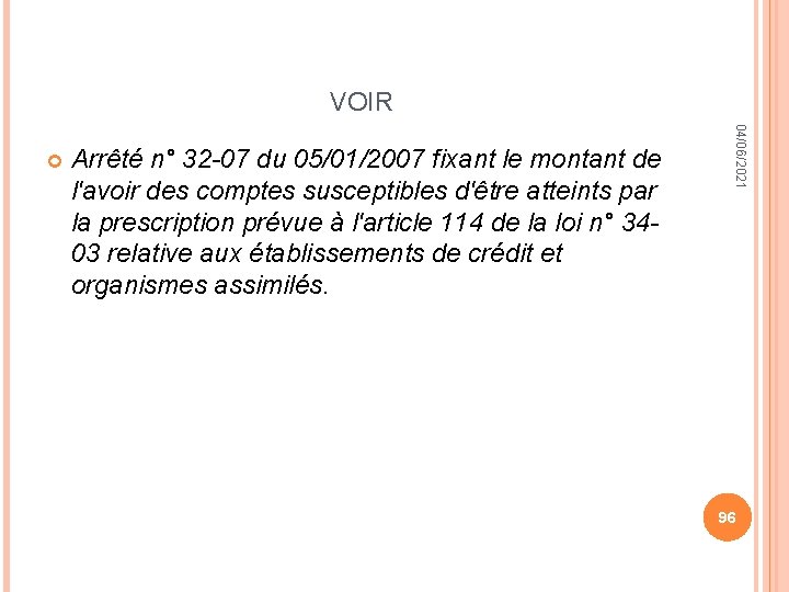 VOIR Arrêté n° 32 -07 du 05/01/2007 fixant le montant de l'avoir des comptes