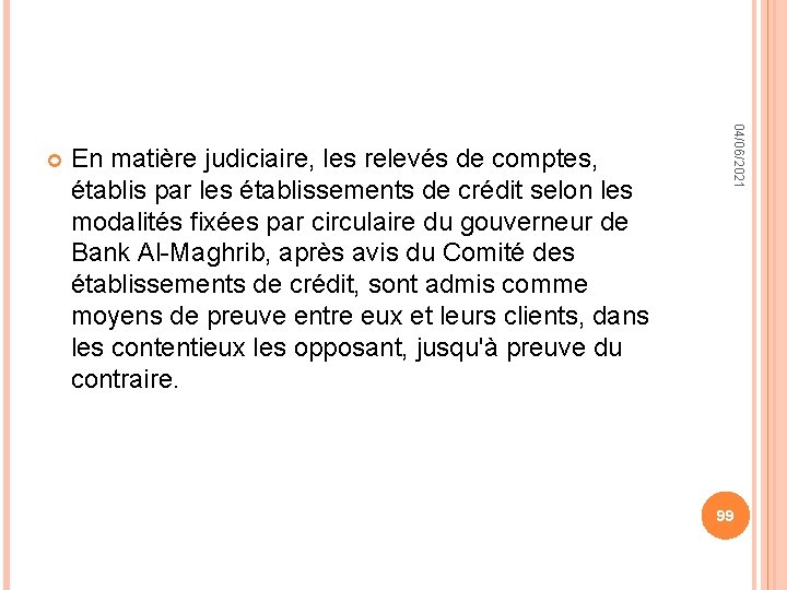 En matière judiciaire, les relevés de comptes, établis par les établissements de crédit selon