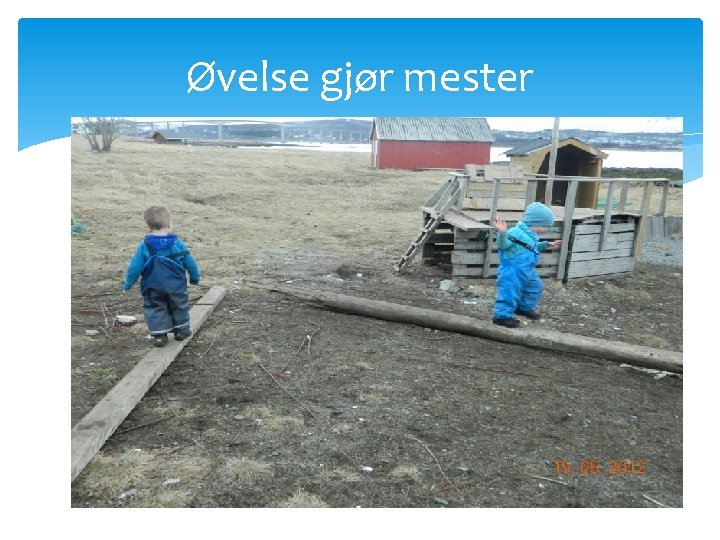 Øvelse gjør mester 