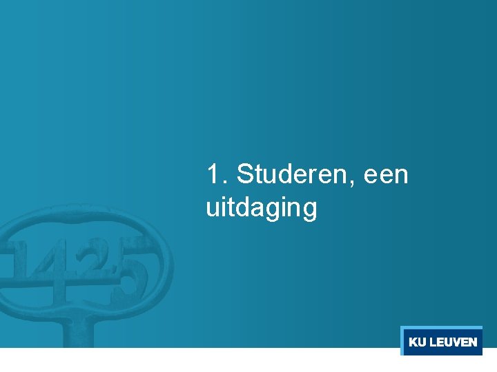 1. Studeren, een uitdaging 