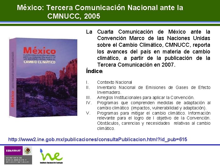 México: Tercera Comunicación Nacional ante la CMNUCC, 2005 La Cuarta Comunicación de México ante