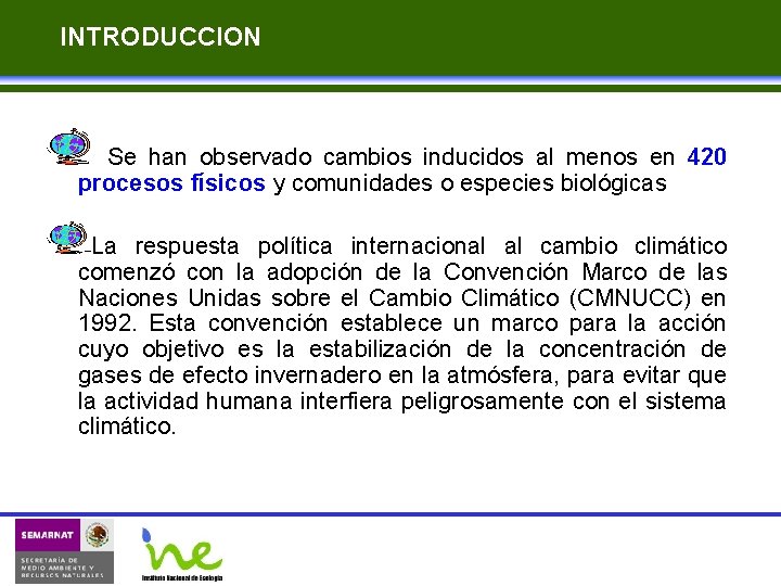 INTRODUCCION Se han observado cambios inducidos al menos en 420 procesos físicos y comunidades