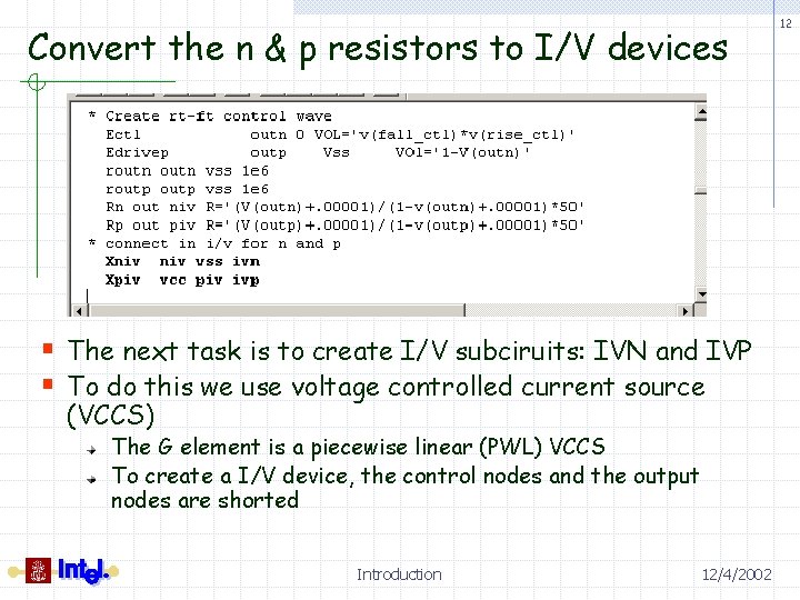 Convert the n & p resistors to I/V devices § The next task is