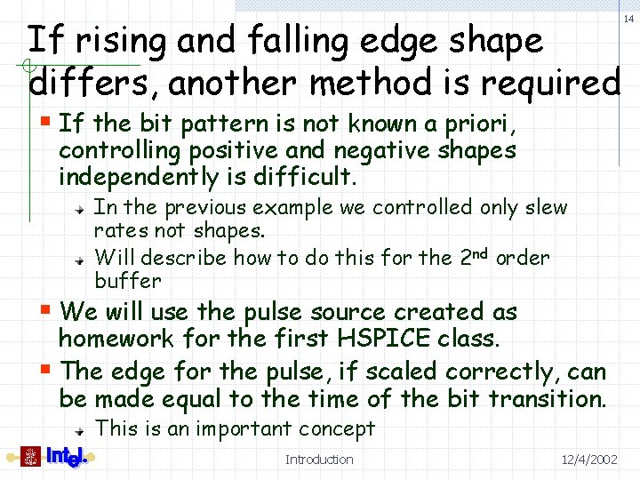 If rising and falling edge shape differs, another method is required § If the