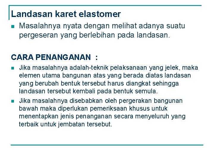 Landasan karet elastomer n Masalahnya nyata dengan melihat adanya suatu pergeseran yang berlebihan pada