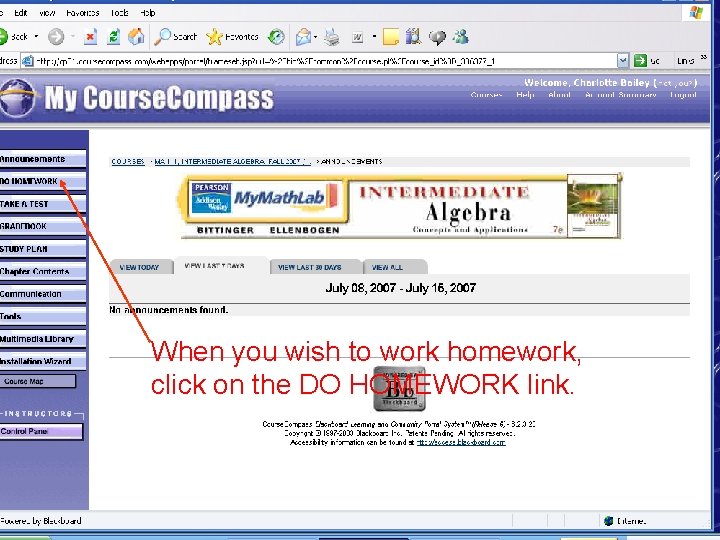 When you wish to work homework, click on the DO HOMEWORK link. 