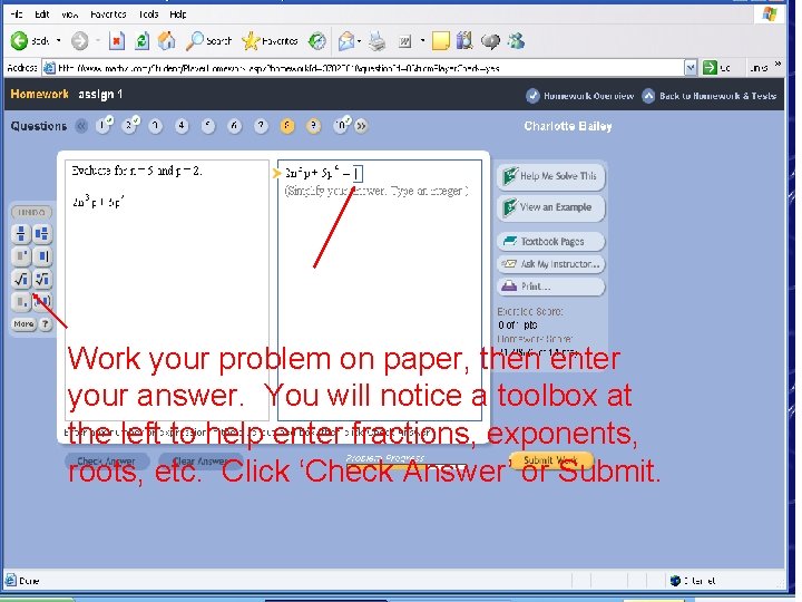 Work your problem on paper, then enter your answer. You will notice a toolbox