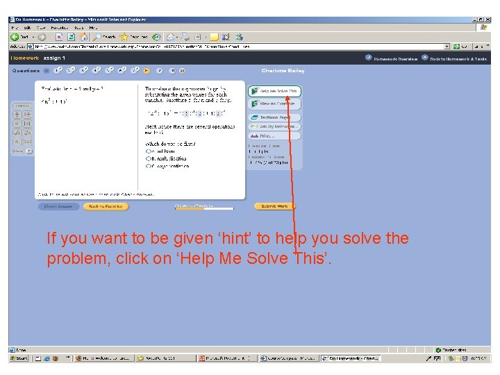 If you want to be given ‘hint’ to help you solve the problem, click