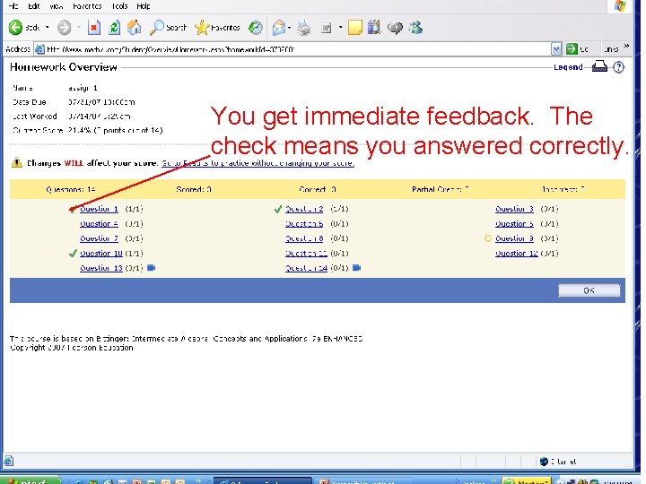 You get immediate feedback. The check means you answered correctly. 