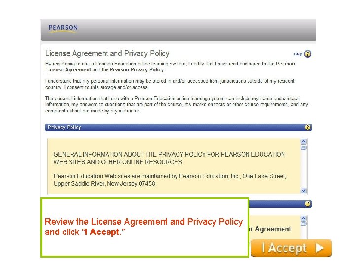 Review the License Agreement and Privacy Policy and click “I Accept. ” 