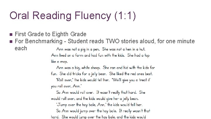 Oral Reading Fluency (1: 1) n n First Grade to Eighth Grade For Benchmarking