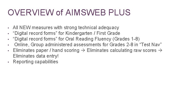 OVERVIEW of AIMSWEB PLUS • • • All NEW measures with strong technical adequacy