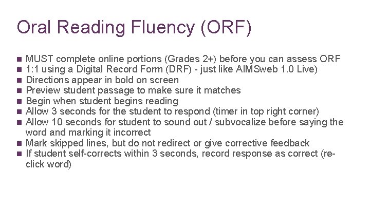 Oral Reading Fluency (ORF) n n n n n MUST complete online portions (Grades