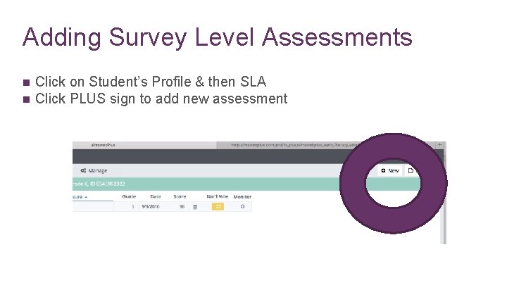 Adding Survey Level Assessments n n Click on Student’s Profile & then SLA Click