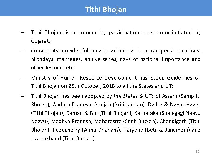 Tithi Bhojan – Tithi Bhojan, is a community participation programme initiated by Gujarat. –