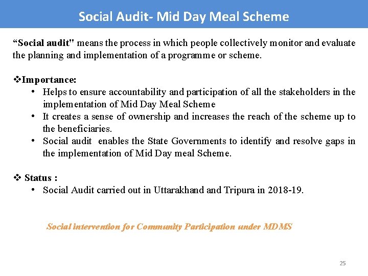 Social Audit- Mid Day Meal Scheme “Social audit" means the process in which people