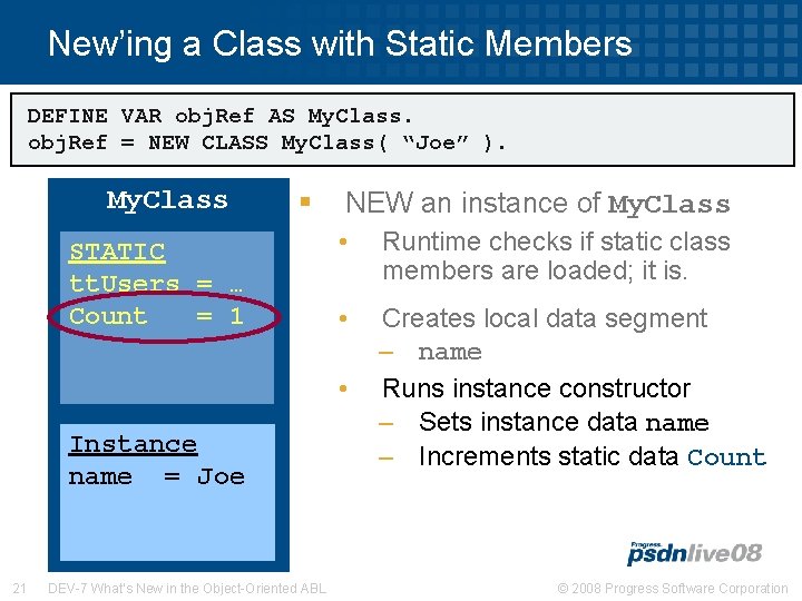 New’ing a Class with Static Members DEFINE VAR obj. Ref AS My. Class. obj.