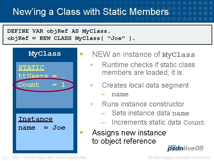 New’ing a Class with Static Members DEFINE VAR obj. Ref AS My. Class. obj.