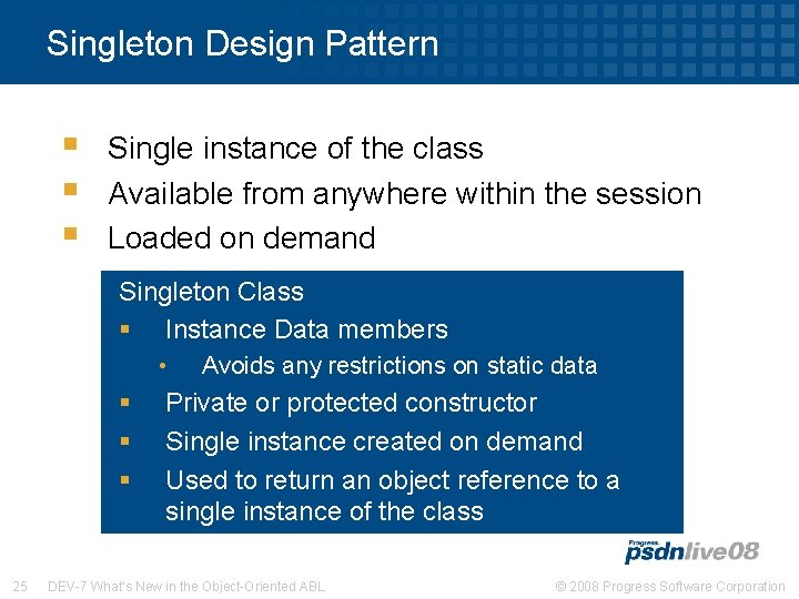 Singleton Design Pattern § § § Single instance of the class Available from anywhere