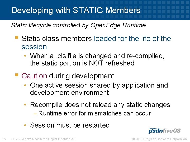 Developing with STATIC Members Static lifecycle controlled by Open. Edge Runtime § Static class