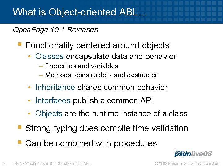 What is Object-oriented ABL… Open. Edge 10. 1 Releases § Functionality centered around objects