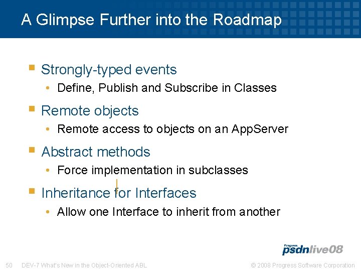 A Glimpse Further into the Roadmap § Strongly-typed events • Define, Publish and Subscribe