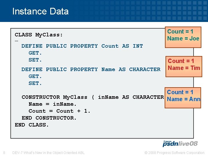 Instance Data CLASS My. Class: DEF VAR my. Class. Ref AS CLASS My. Class.