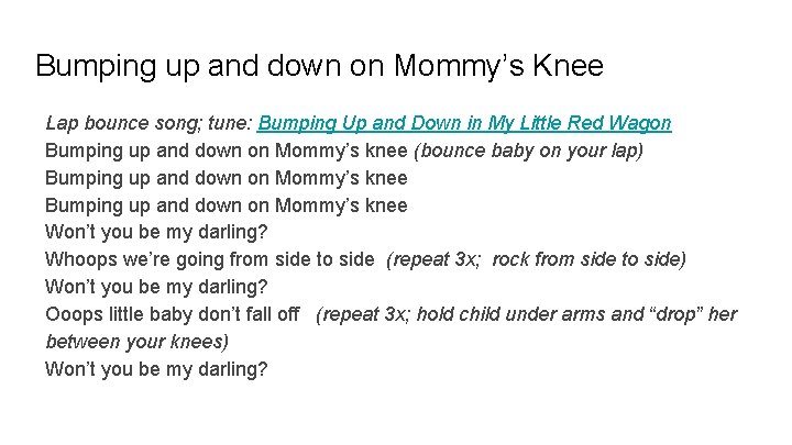 Bumping up and down on Mommy’s Knee Lap bounce song; tune: Bumping Up and