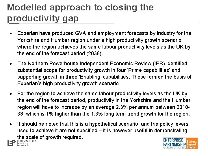 Modelled approach to closing the productivity gap Experian have produced GVA and employment forecasts