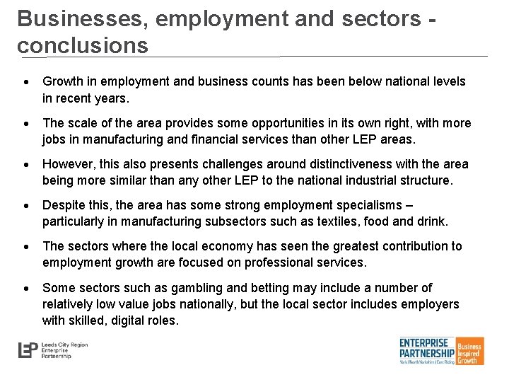 Businesses, employment and sectors conclusions Growth in employment and business counts has been below