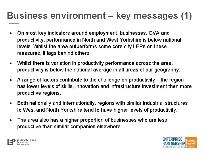 Business environment – key messages (1) On most key indicators around employment, businesses, GVA