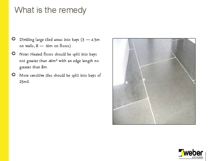What is the remedy Dividing large tiled areas into bays (3 — 4. 5