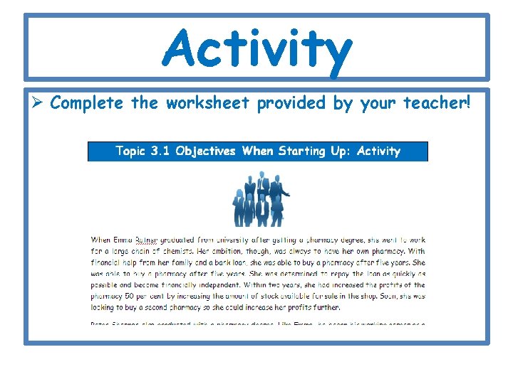 Activity Ø Complete the worksheet provided by your teacher! 