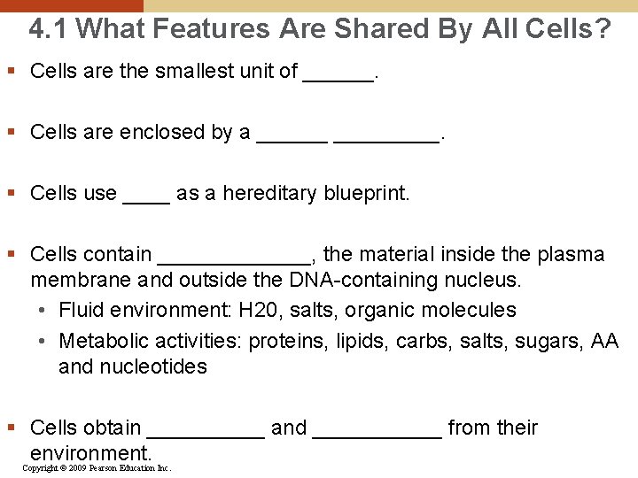 4. 1 What Features Are Shared By All Cells? § Cells are the smallest