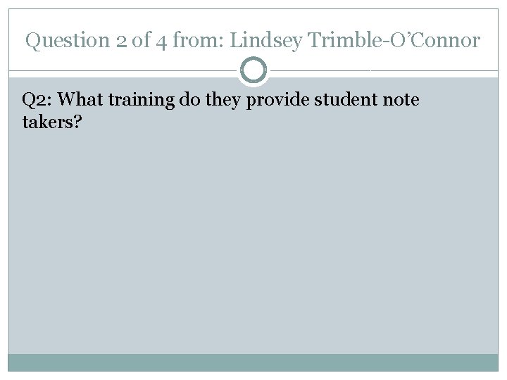 Question 2 of 4 from: Lindsey Trimble-O’Connor Q 2: What training do they provide