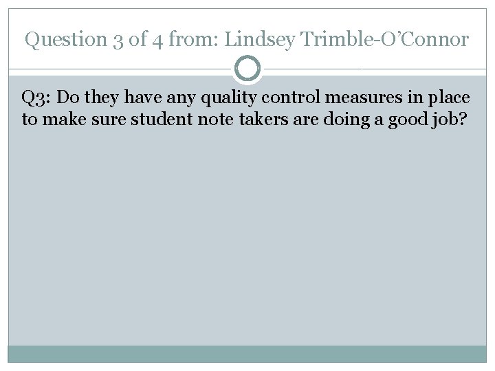 Question 3 of 4 from: Lindsey Trimble-O’Connor Q 3: Do they have any quality