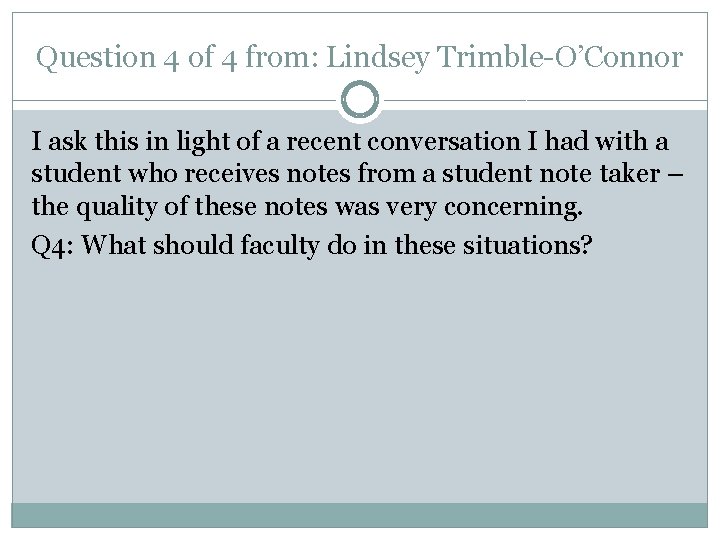Question 4 of 4 from: Lindsey Trimble-O’Connor I ask this in light of a